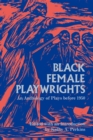 Black Female Playwrights : An Anthology of Plays before 1950 - Book