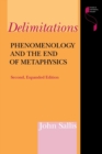 Delimitations, Second Expanded Edition : Phenomenology and the End of Metaphysics - Book