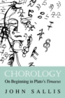 Chorology : On Beginning in Plato's Timaeus - Book