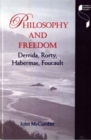 Philosophy and Freedom : Derrida, Rorty, Habermas, Foucault - Book