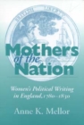 Mothers of the Nation : Women's Political Writing in England, 1780-1830 - Book