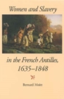 Women and Slavery in the French Antilles, 1635-1848 - Book