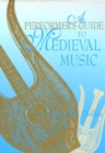 A Performer's Guide to Medieval Music - Book