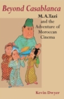 Beyond Casablanca : M. A. Tazi and the Adventure of Moroccan Cinema - Book