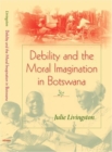 Debility and the Moral Imagination in Botswana - Book