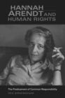 Hannah Arendt and Human Rights : The Predicament of Common Responsibility - Book