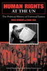 Human Rights at the UN : The Political History of Universal Justice - Book