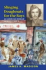 Slinging Doughnuts for the Boys : An American Woman in World War II - Book