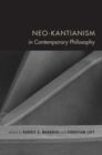 Neo-Kantianism in Contemporary Philosophy - Book
