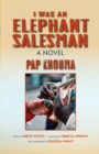 I Was an Elephant Salesman : Adventures between Dakar, Paris, and Milan - Book