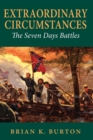 Extraordinary Circumstances : The Seven Days Battles - Book