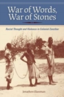 War of Words, War of Stones : Racial Thought and Violence in Colonial Zanzibar - Book