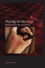 Playing on the Edge : Sadomasochism, Risk, and Intimacy - Book
