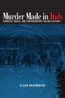 Murder Made in Italy : Homicide, Media, and Contemporary Italian Culture - Book