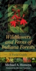 Wildflowers and Ferns of Indiana Forests : A Field Guide - Book
