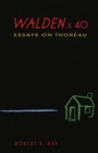 Walden X 40 : Essays on Thoreau - Book