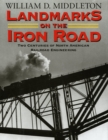 Landmarks on the Iron Road : Two Centuries of North American Railroad Engineering - Book