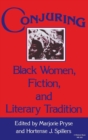Conjuring : Black Women, Fiction, and Literary Tradition - Book