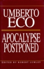 Apocalypse Postponed : Essays by Umberto Eco - Book