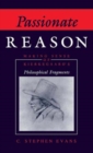 Passionate Reason : Making Sense of Kierkegaard's Philosophical Fragments - Book