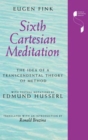 Sixth Cartesian Meditation : The Idea of a Transcendental Theory of Method - Book