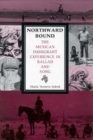 Northward Bound : The Mexican Immigrant Experience in Ballad and Song - Book