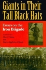 Giants in Their Tall Black Hats : Essays on the Iron Brigade - Book