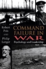 Command Failure in War : Psychology and Leadership - Book