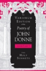 The Variorum Edition of the Poetry of John Donne, Volume 7.1 : The Holy Sonnets - Book