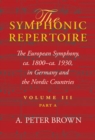 The Symphonic Repertoire, Volume III Part A : The European Symphony from ca. 1800 to ca. 1930: Germany and the Nordic Countries - Book