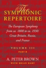 The Symphonic Repertoire, Volume III, Part B : The European Symphony from ca. 1800 to ca. 1930: Great Britain, Russia, and France - Book