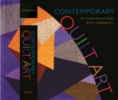 Contemporary Quilt Art : An Introduction and Guide - Book