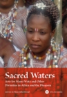 Sacred Waters : Arts for Mami Wata and Other Divinities in Africa and the Diaspora - Book