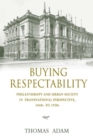 Buying Respectability : Philanthropy and Urban Society in Transnational Perspective, 1840s to 1930s - Book