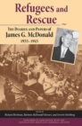 Refugees and Rescue : The Diaries and Papers of James G. McDonald, 1935-1945 - Book
