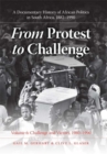From Protest to Challenge, Volume 6 : A Documentary History of African Politics in South Africa, 1882-1990, Challenge and Victory, 1980-1990 - Book