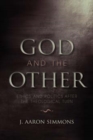 God and the Other : Ethics and Politics after the Theological Turn - Book