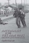 Nationalist in the Viet Nam Wars : Memoirs of a Victim Turned Soldier - Book