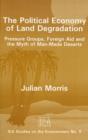 The Political Economy of Land Degradation : Pressure Groups, Foreign Aid and the Myth of Man-made Deserts - Book