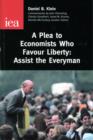 A Plea to Economists Who Favour Liberty : Assist the Everyman - Book