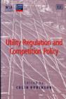 Utility Regulation and Competition Policy - Book