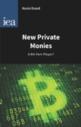 New Private Monies : A Bit-Part Player? - eBook
