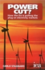 Power Cut? : How the EU is pulling the plug on electricity markets - Book