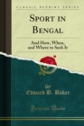 Sport in Bengal : And How, When, and Where to Seek It - eBook