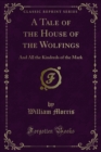 A Tale of the House of the Wolfings : And All the Kindreds of the Mark - eBook