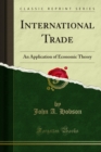 International Trade : An Application of Economic Theory - eBook