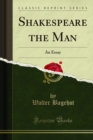 Shakespeare the Man : An Essay - eBook