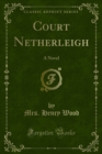 Court Netherleigh : A Novel - eBook