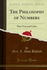 The Philosophy of Numbers : Their Tone and Colors - eBook