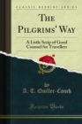 The Pilgrims' Way : A Little Scrip of Good Counsel for Travellers - eBook